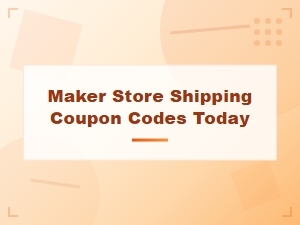Maker Store Free Shipping Coupon Codes for Today