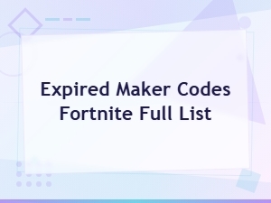 Expired Fortnite Maker Codes Full List