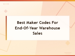 Best Maker Codes for End-of-Year Warehouse Sales - Seasonal Sale Savings