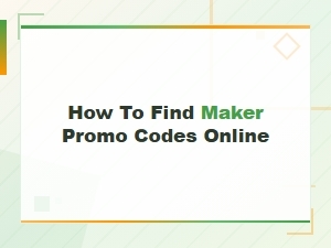 How to Find Maker Promo Codes Online - Exclusive Discounts and Deals